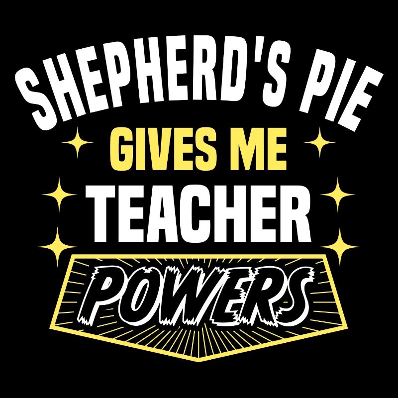 Shepherd’s Pie gives Me Teacher Powers Drôle