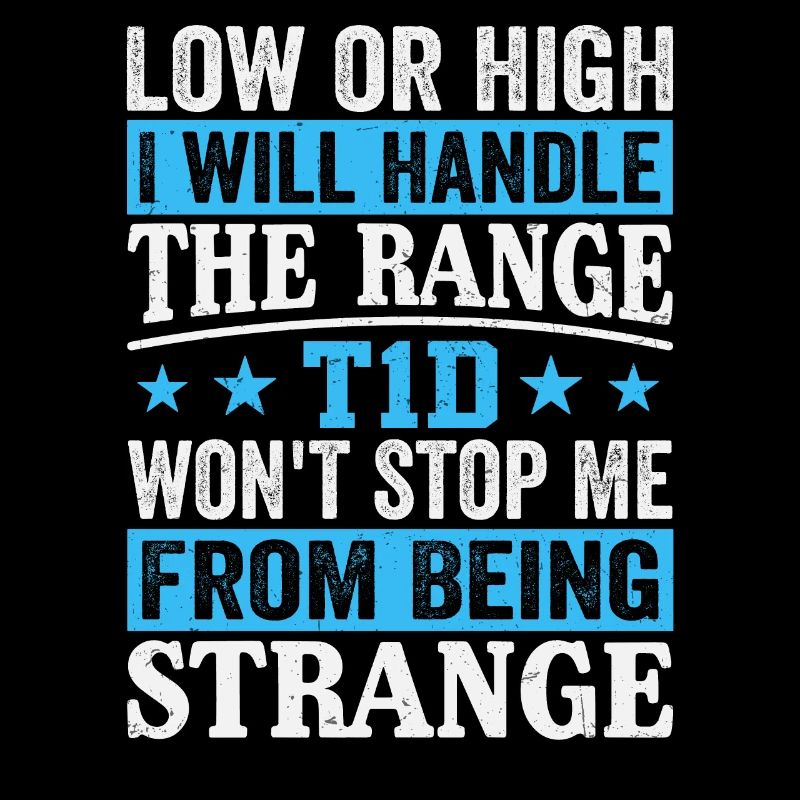T1d Diabetes - I Handle The Range