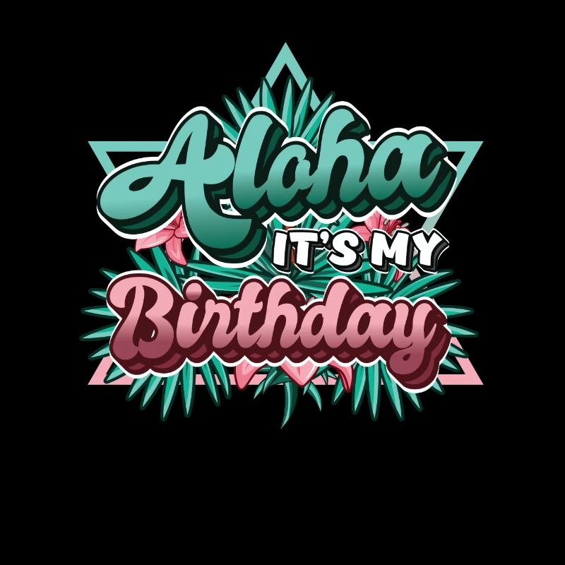 Aloha, c’est mon anniversaire.