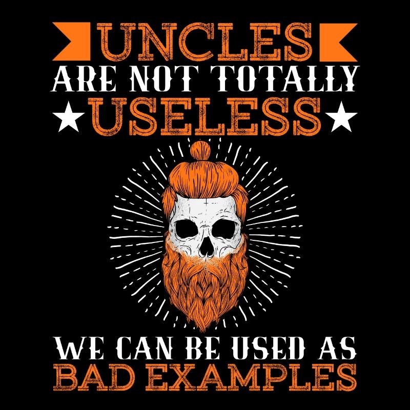 Dad Uncles Daddy Relative Uncles Totally Useless
