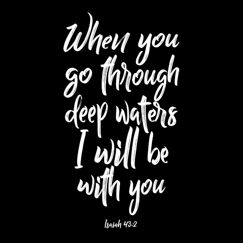When you go through deep waters shirt white