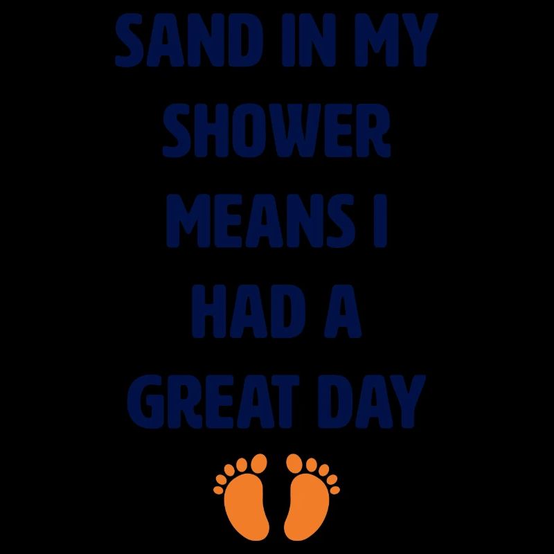 Sand in meiner Dusche bedeutet, dass ich einen tol