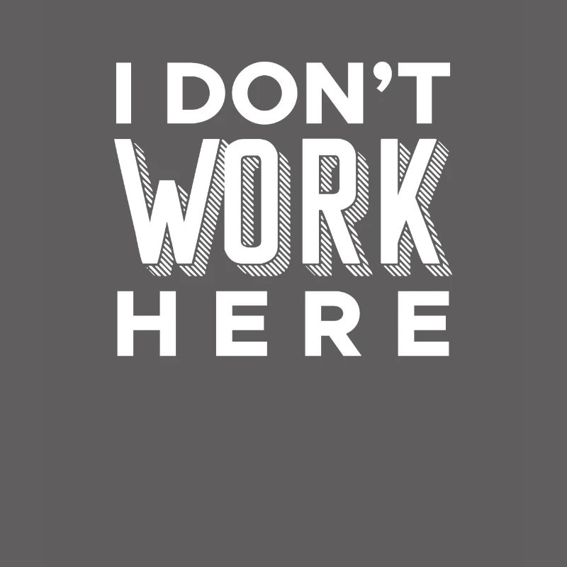 I Dont Work Here Trainee Shirt Gift