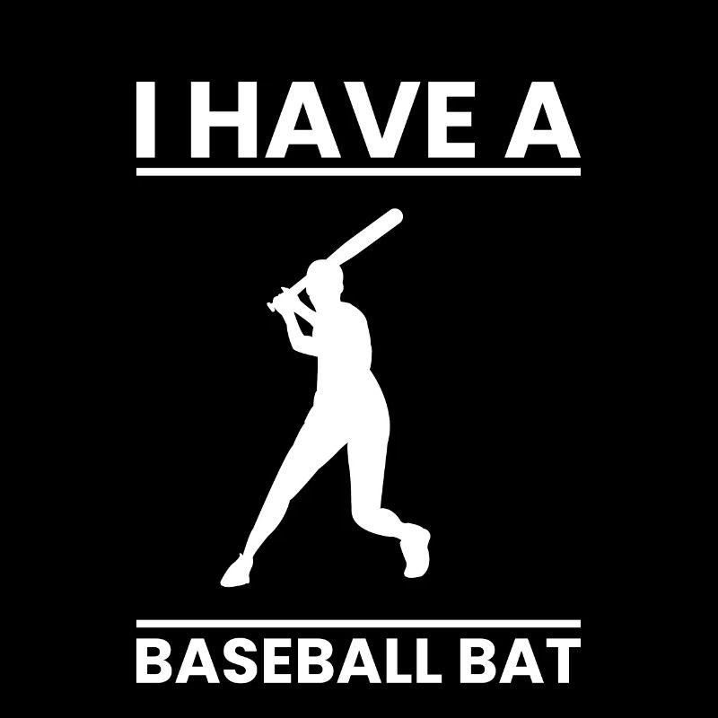 I Have A Baseball Bat Shirt Gift