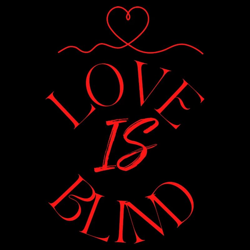 L’amour vous rend aveugle