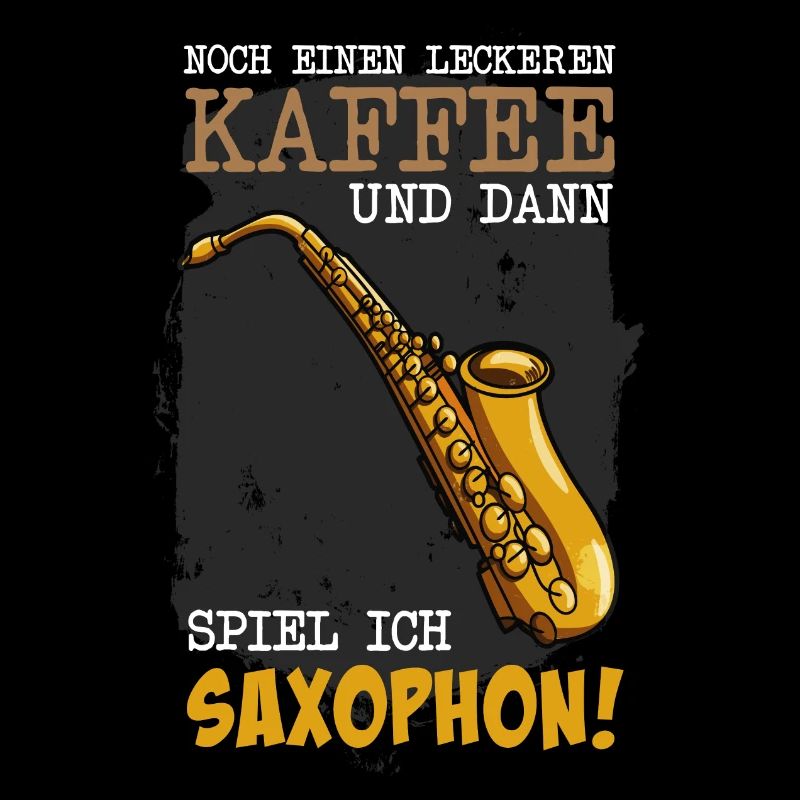 Noch einen Kaffee und dann spiel ich Saxophon