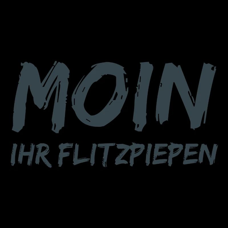 Moin Ihr Flitzpiepen!