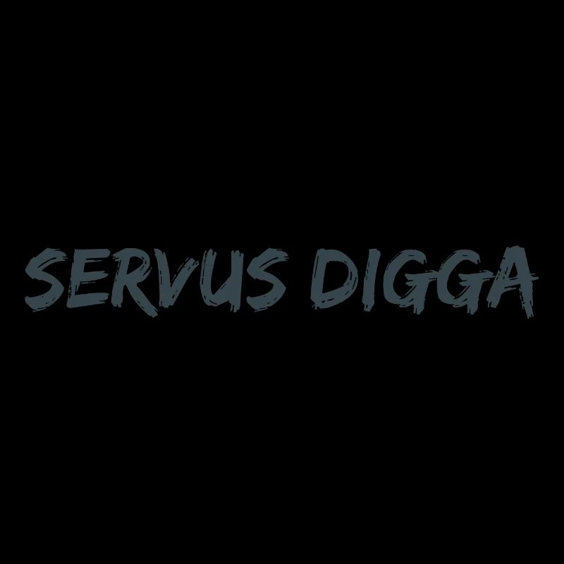 Servus Digga!