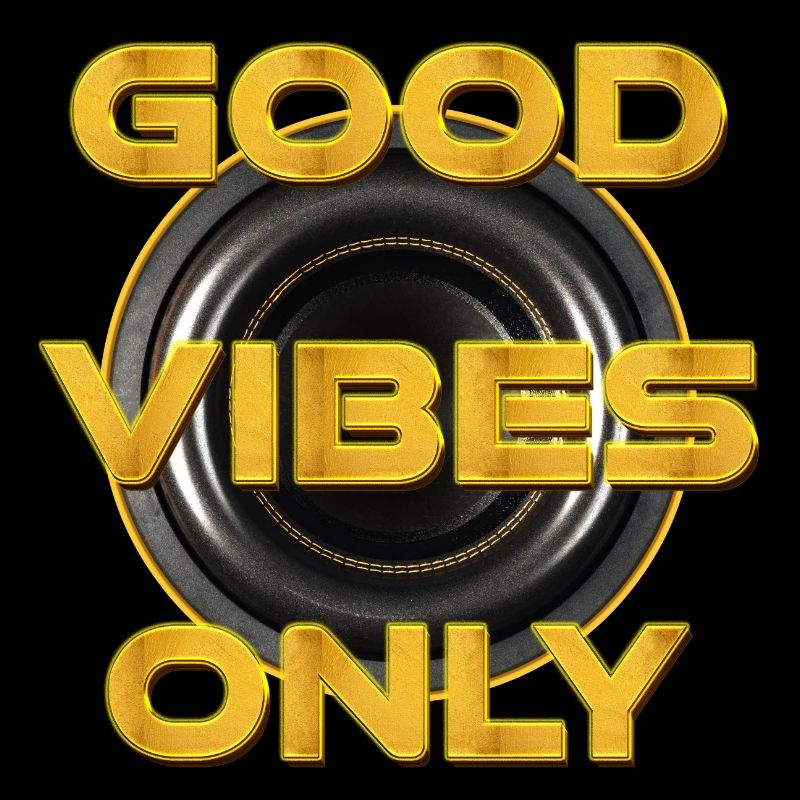 Good Vibes Only