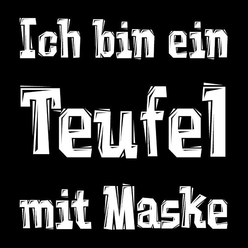 Ich bin ein Teufel mit Maske