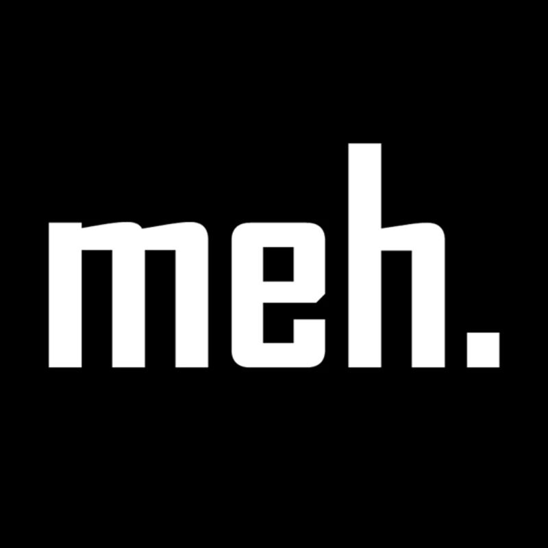meh.