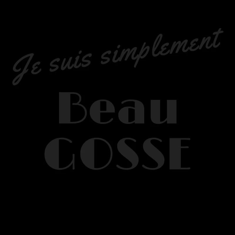 Je suis simplement beau gosse
