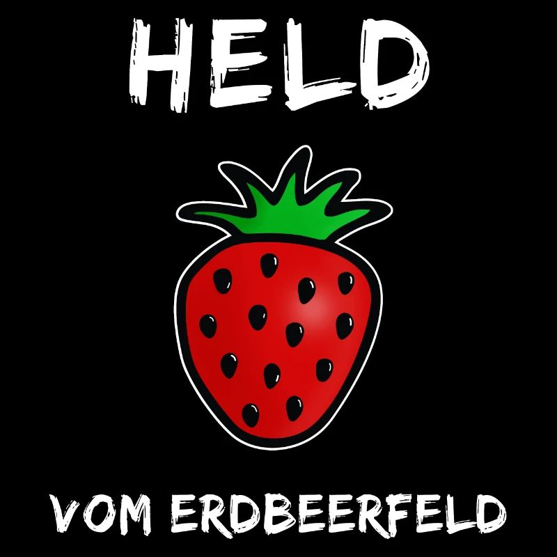 Lustiger Helden Spruch - Held vom Erdbeerfeld