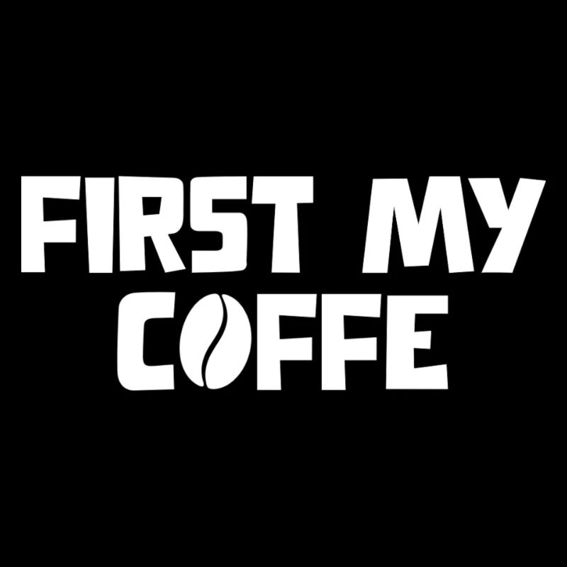 First my coffe