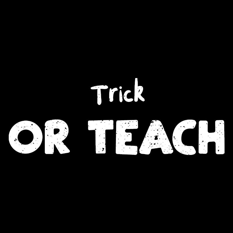 Trick Or Teach - Halloween