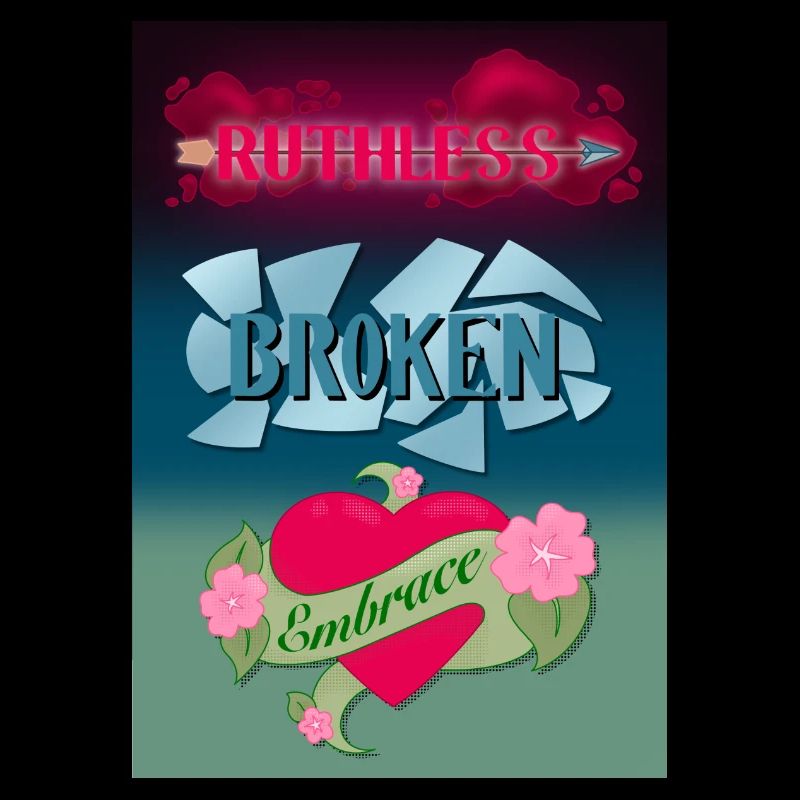 Ruthless, Broken And Embraced