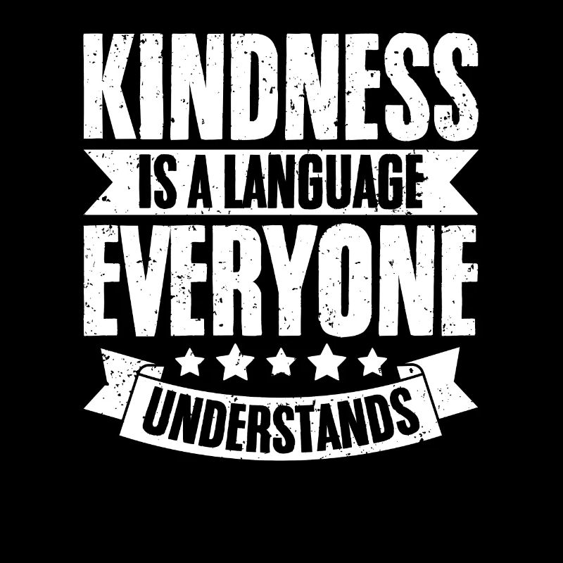 Awesome Kindness Is A Language Everyone