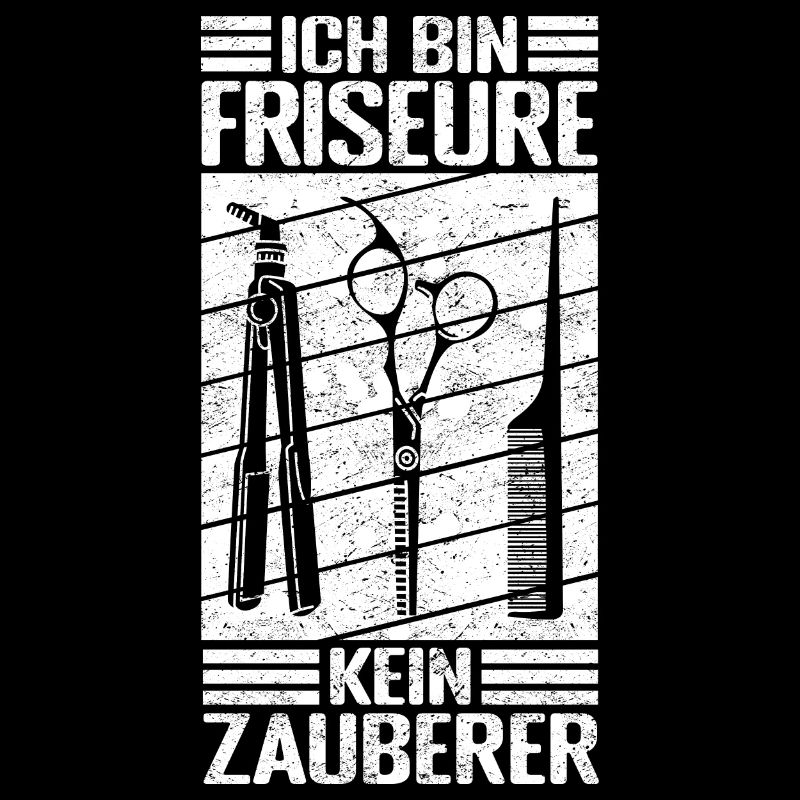 Ich bin Friseur, kein Zauberer Spruch Haarstylist