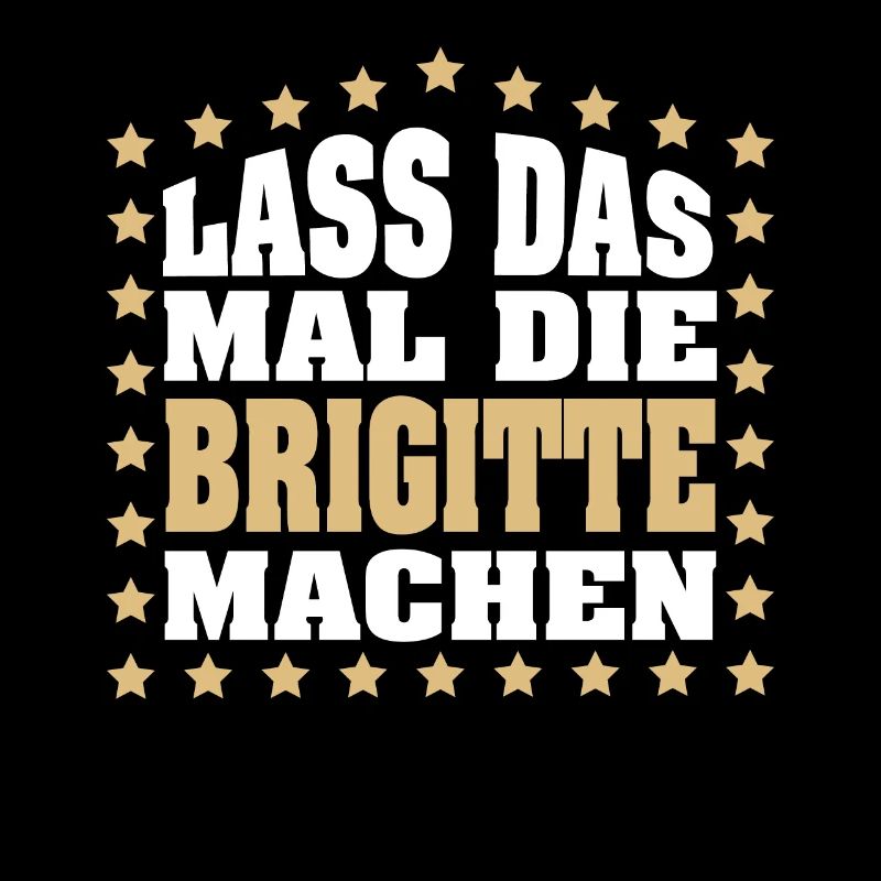 Lass das mal die BRIGITTE machen Vornamen Spruch