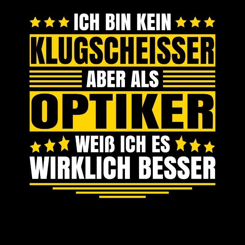 Herren Kein Klugscheisser bin Optiker Spruch