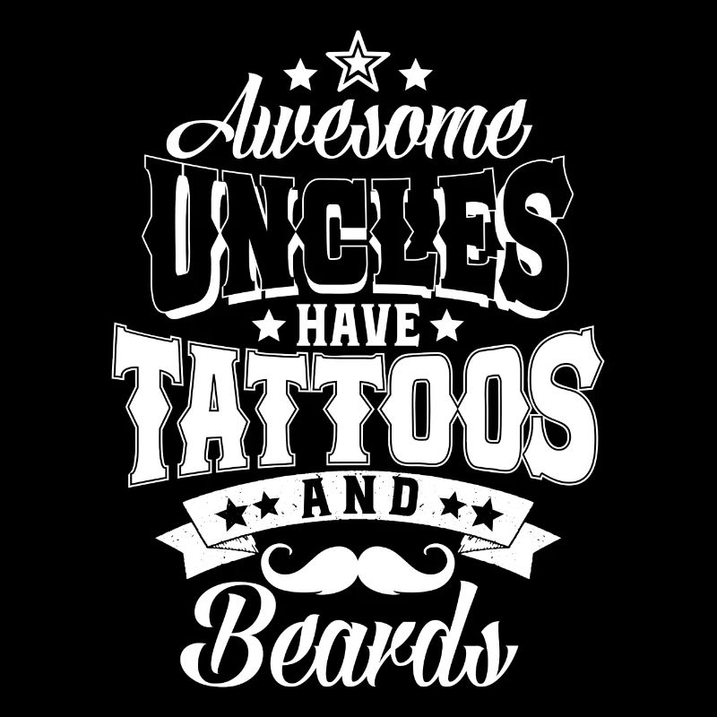 Awesome Uncles have Tattoos and Beards- Onkel Bart