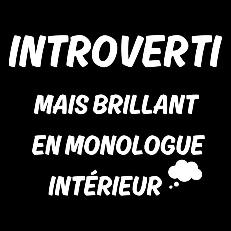 introverti mais brillant en monologue