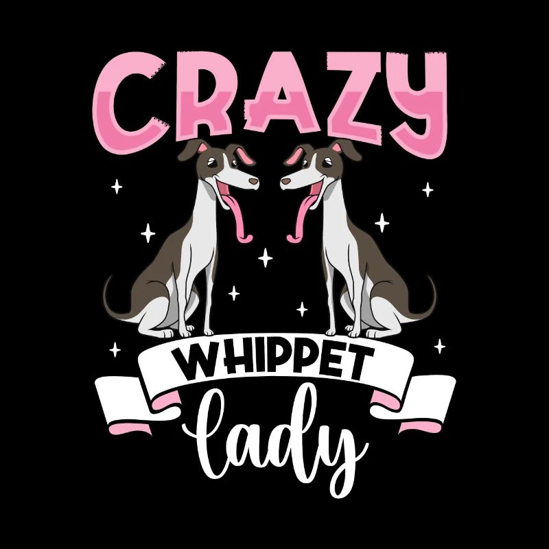 Crazy Whippet Lady - Whippet