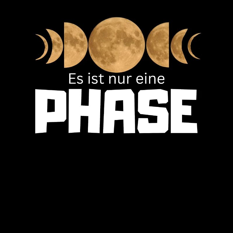 It's Just One Phase - Moon Phases Design