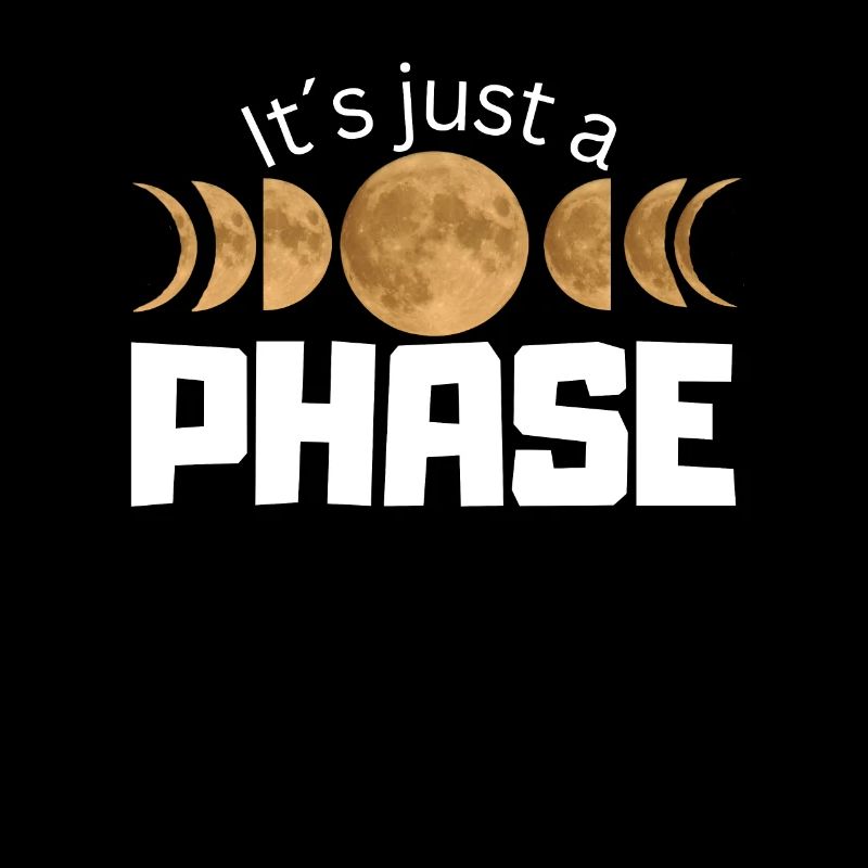 It's just a Phase - Moon Phases Design