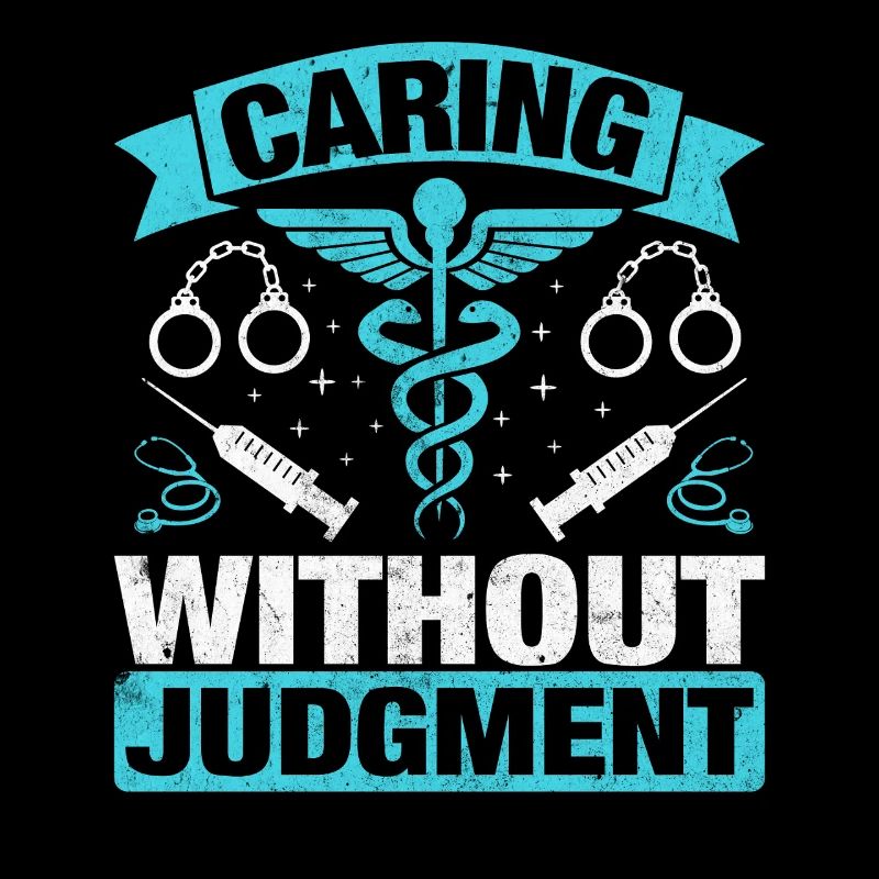 Caring Without Judgement Funny Nursing