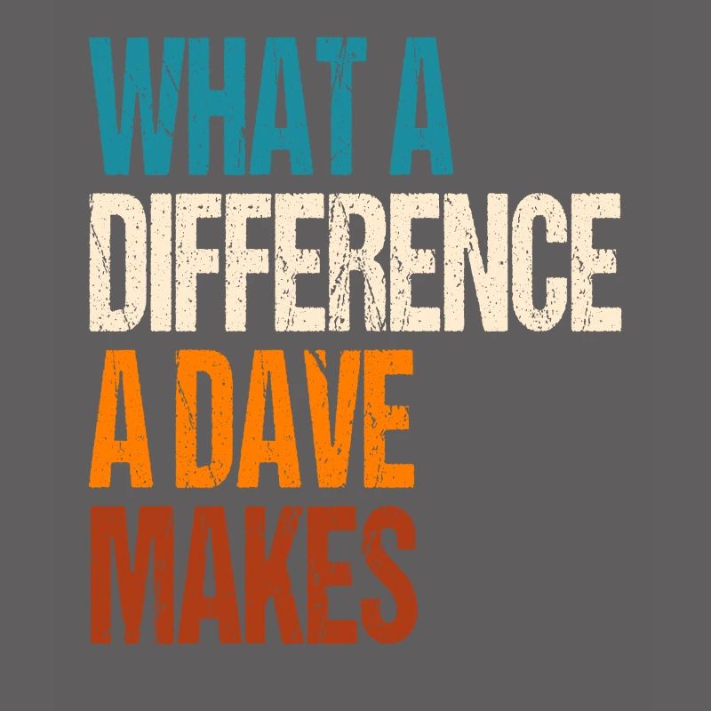 What A Difference A Dave Makes