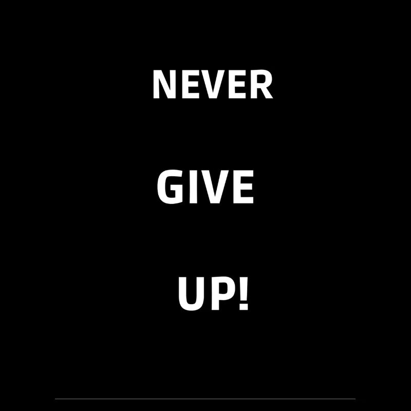 Never give up
