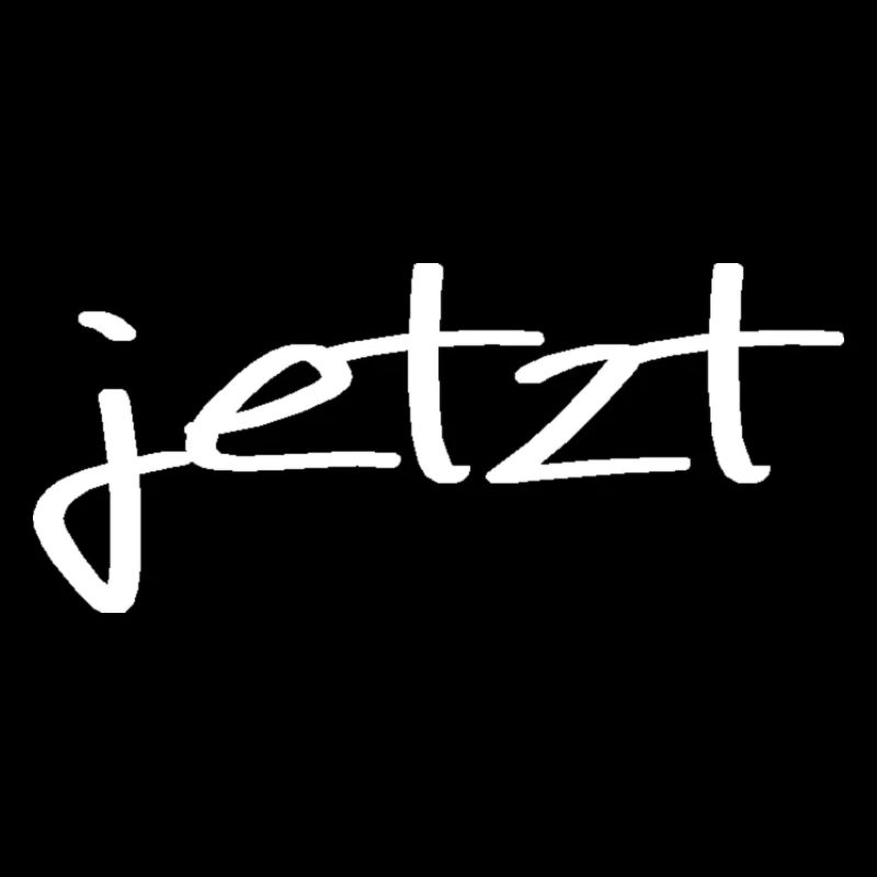 jetzt