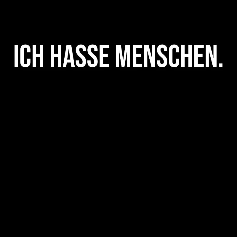 ICH HASSE MENSCHEN - Lustig Geschenk Geschenkidee