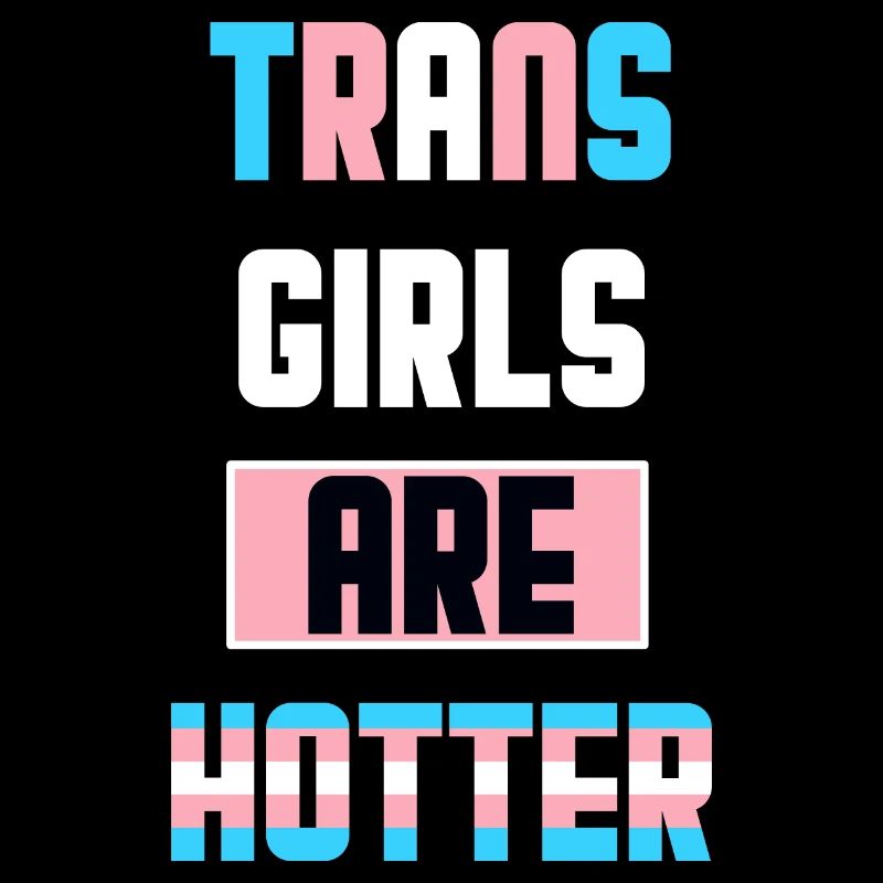 Les filles trans sont plus chaudes LGBTQ CSD Idée cadeau