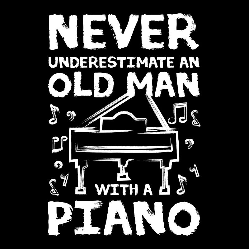Never underestimate an old man with a piano