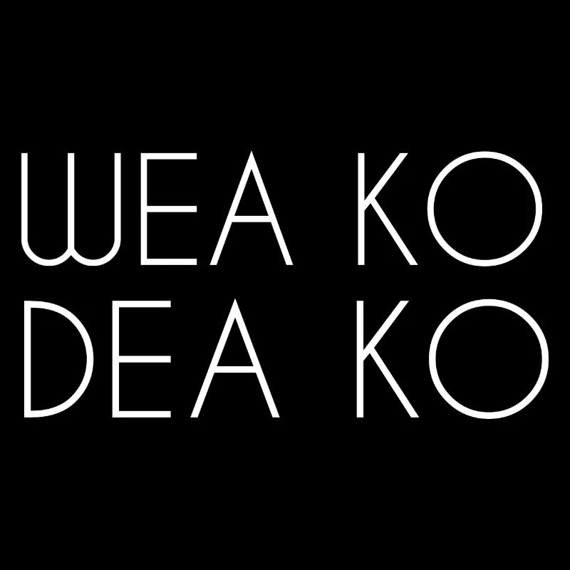 Wea ko dea ko
