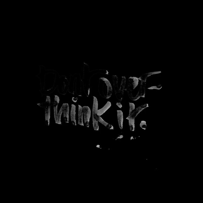 Don't overthink it