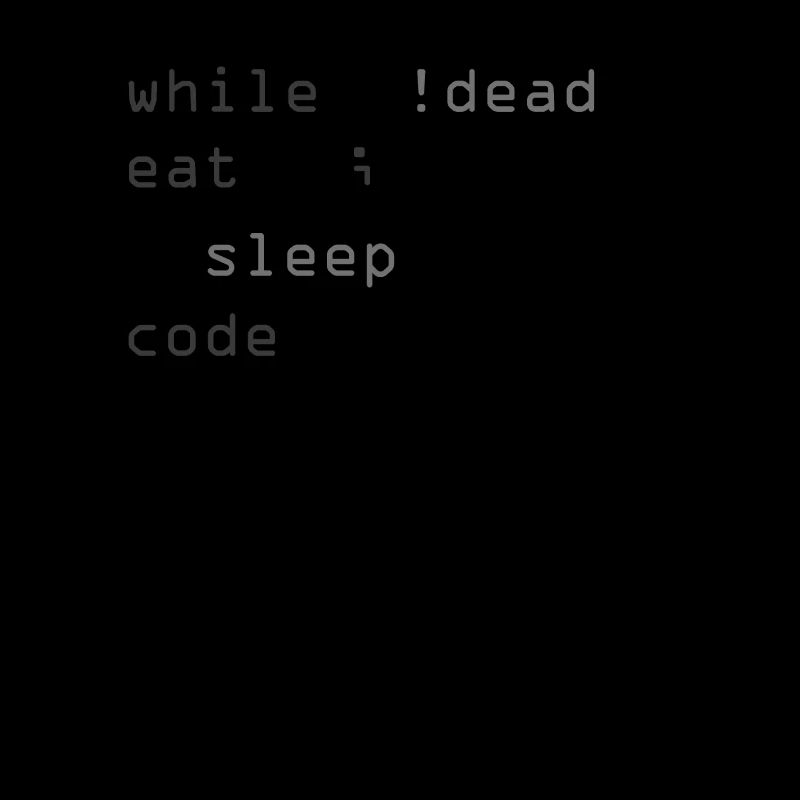 While Not Dead Eat Sleep Code Programmer Hacker