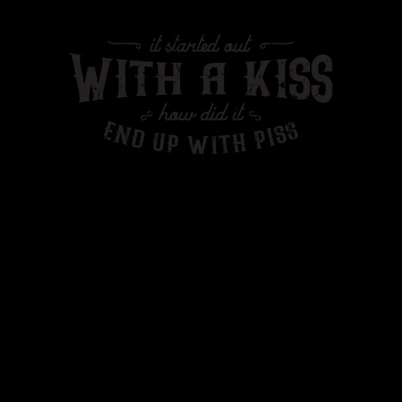 It Started Out With A Kiss How Did It End Up With
