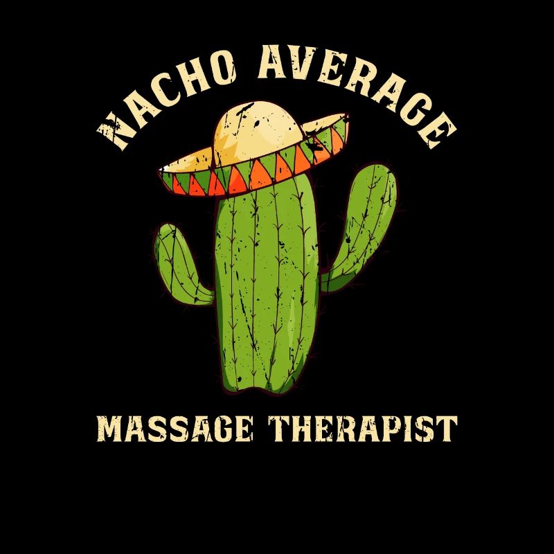 Nacho Average Massage Therapist - nacho