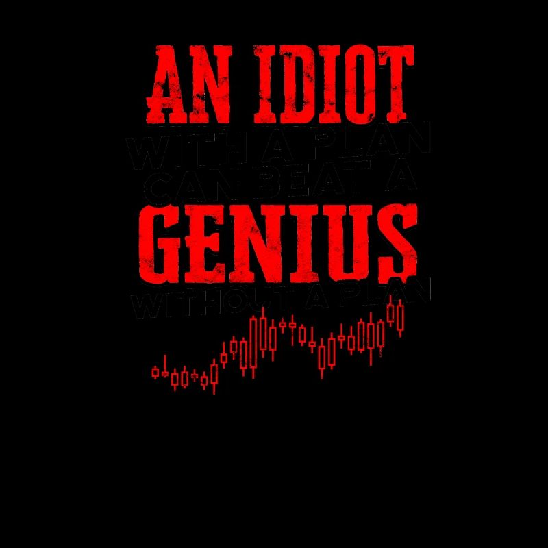 An idiot with a plan can beat a genius without a