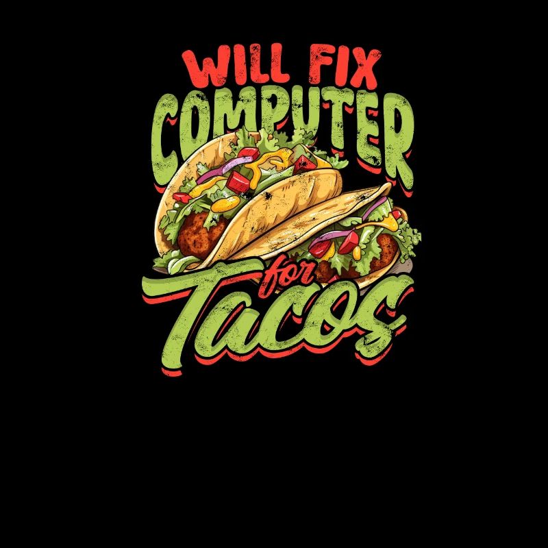 Will fix computer for tacos - information
