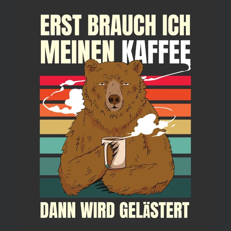 First I need my coffee Funny Coffee Bear