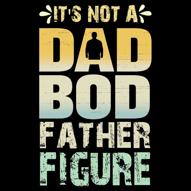 It's not a dad bod father figure