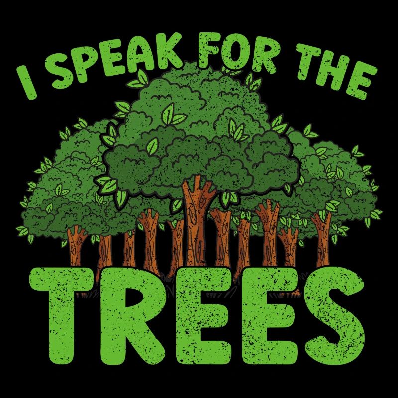 I Speak For Trees Save Earth Day