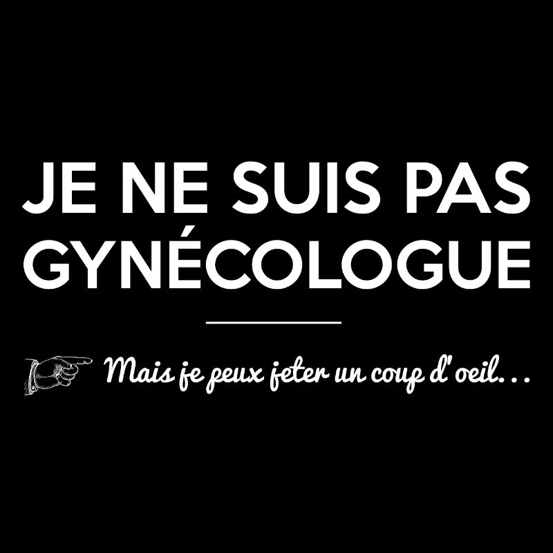 Je ne suis Pas Gynecologue