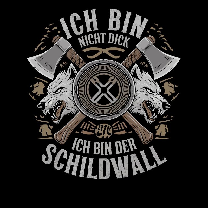 Ich bin nicht dick ich bin der Schildwall Wikinger