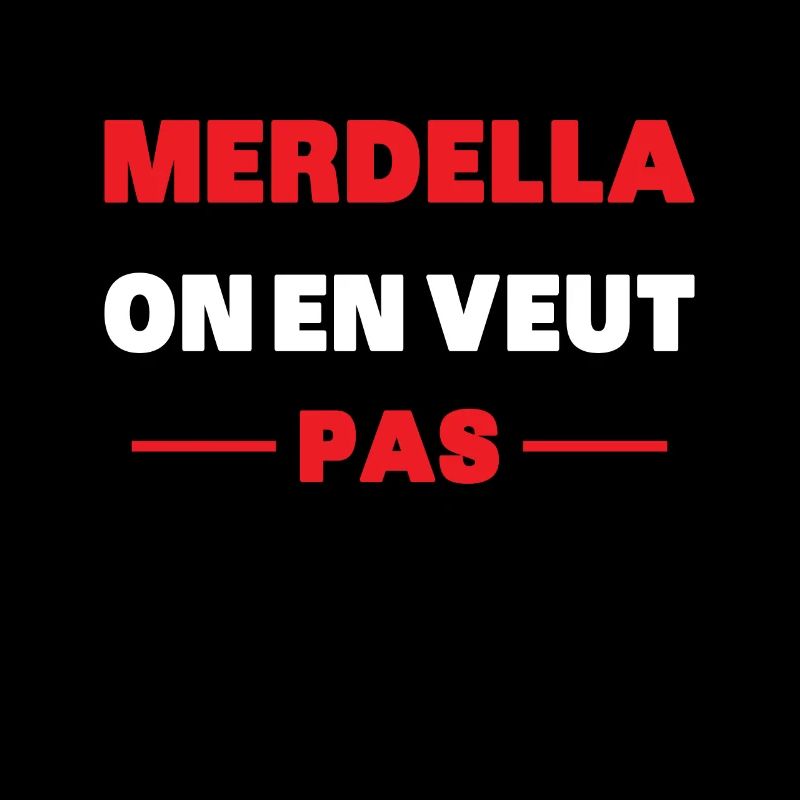 merdella on en veut pas