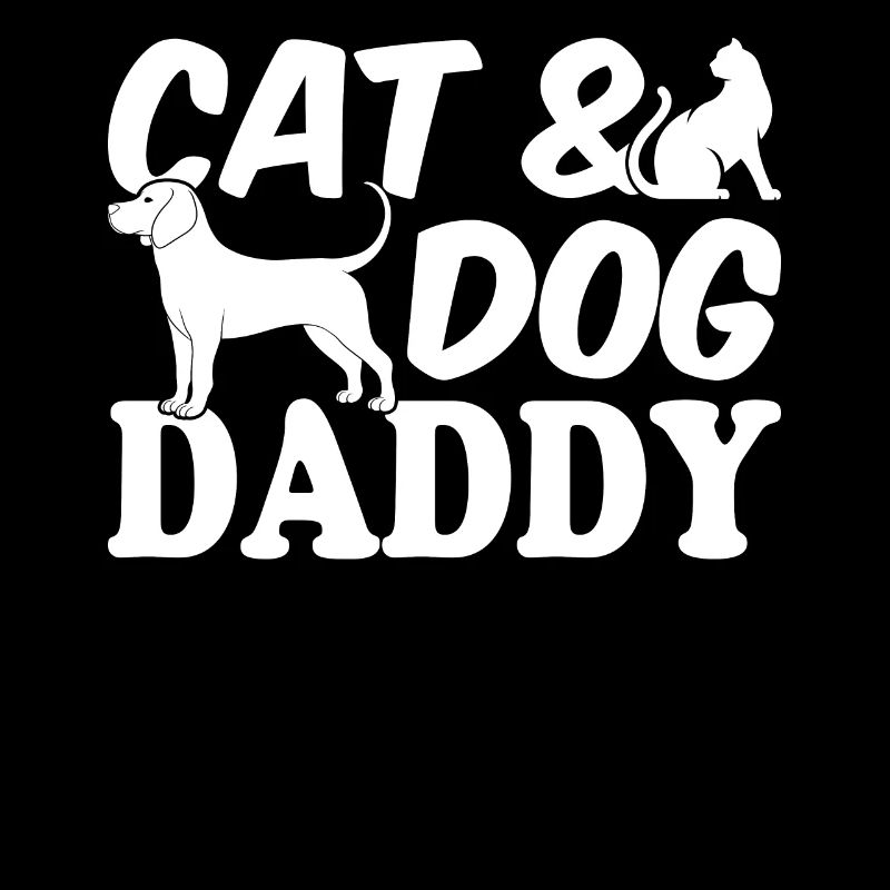 Cat & Dog Daddy - Propriétaire de chien Propriétaire de chat